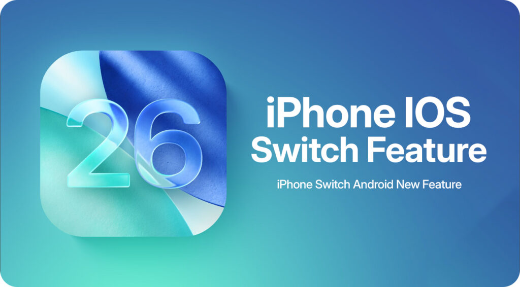 how to switch from iphone to android ios 26 3 new data transfer features explained